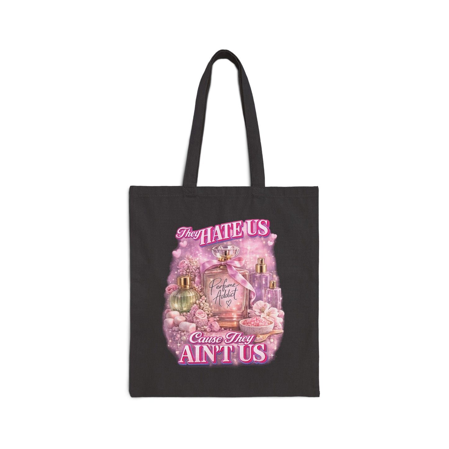 Perfume Community Cotton Canvas Tote Bag — "They Hate Us Cause They Ain't Us" Scent Lover Tote