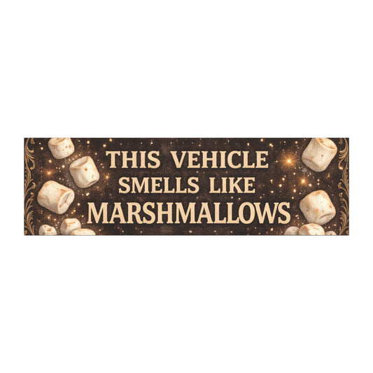 This Vehicle Smells Like Marshmallows – Bumper Magnet