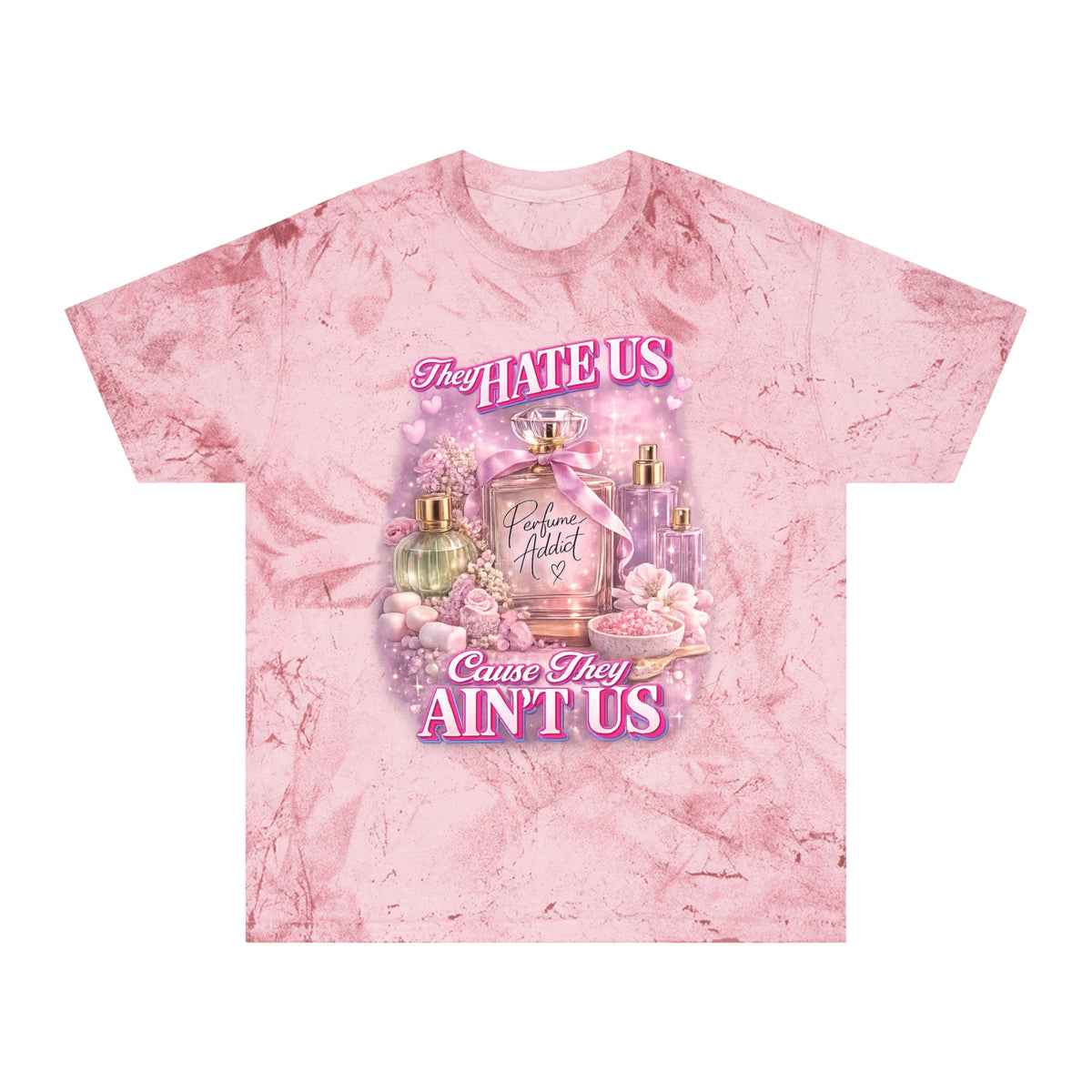 They Hate Us 'Cause They Ain't Us Tee | Perfume Community Graphic Shirt, Cute Fragrance Lover Gift