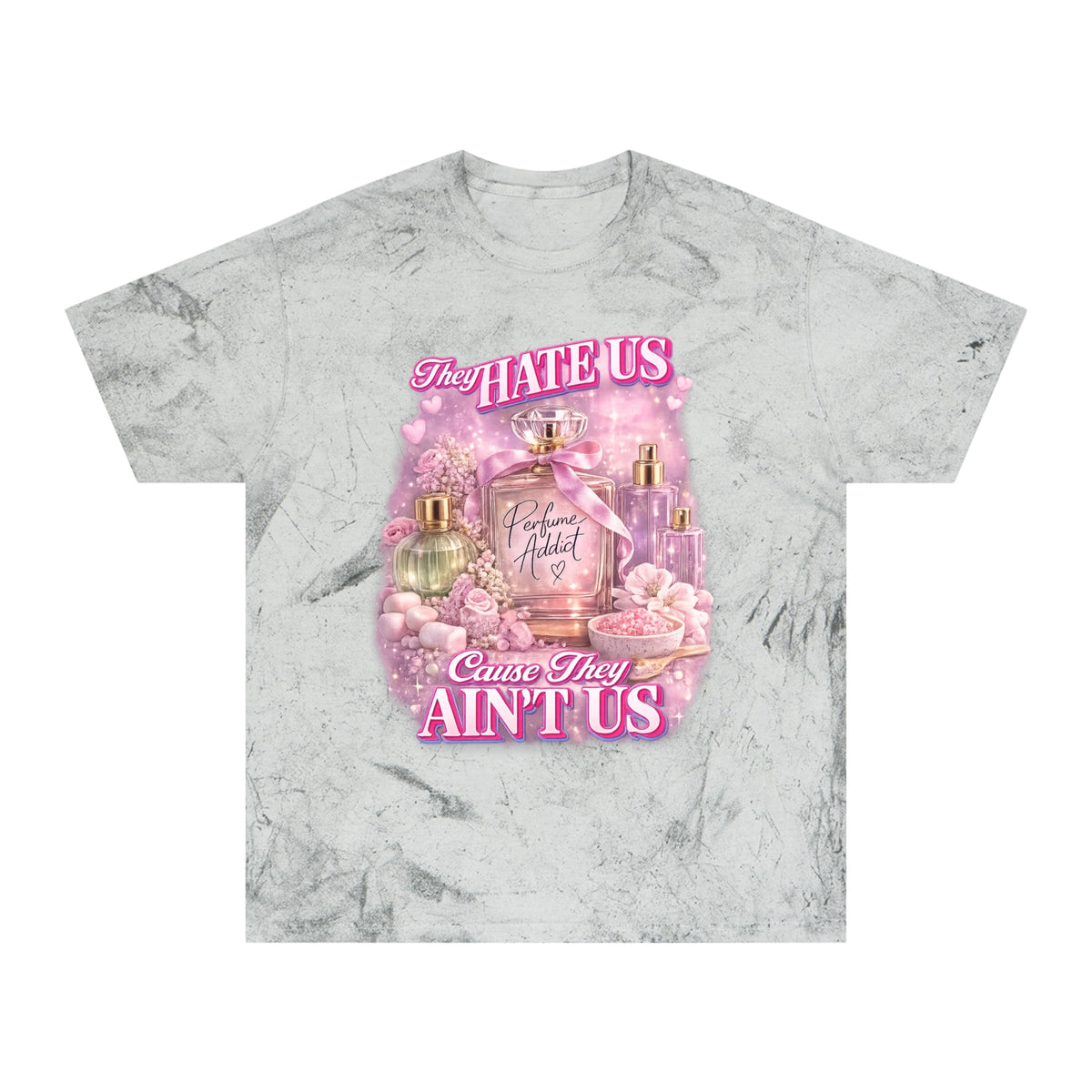 They Hate Us 'Cause They Ain't Us Tee | Perfume Community Graphic Shirt, Cute Fragrance Lover Gift