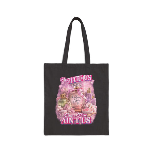 Perfume Community Cotton Canvas Tote Bag — "They Hate Us Cause They Ain't Us" Scent Lover Tote