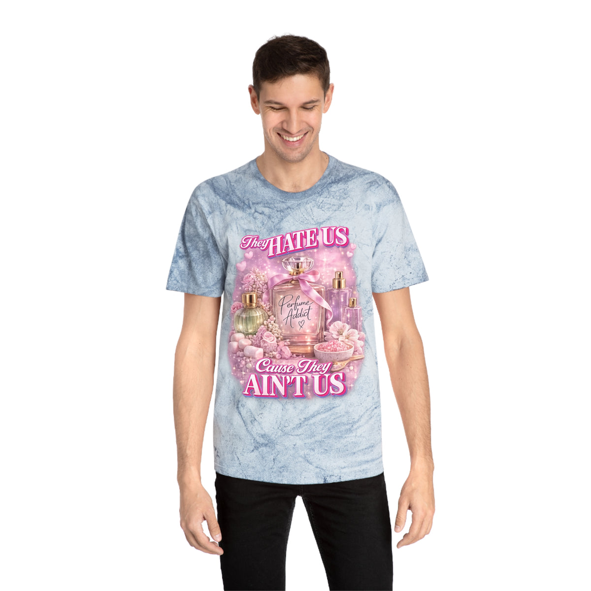 They Hate Us 'Cause They Ain't Us Tee | Perfume Community Graphic Shirt, Cute Fragrance Lover Gift
