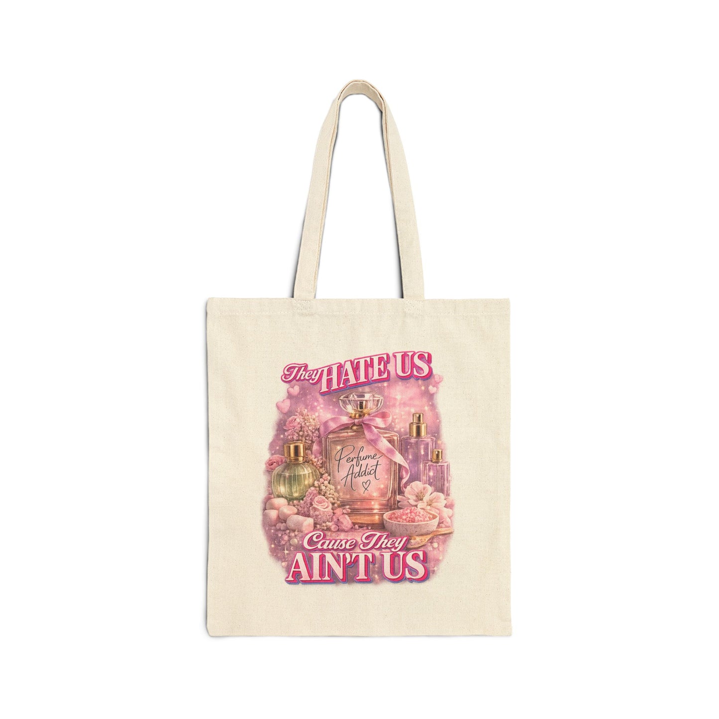 Perfume Community Cotton Canvas Tote Bag — "They Hate Us Cause They Ain't Us" Scent Lover Tote